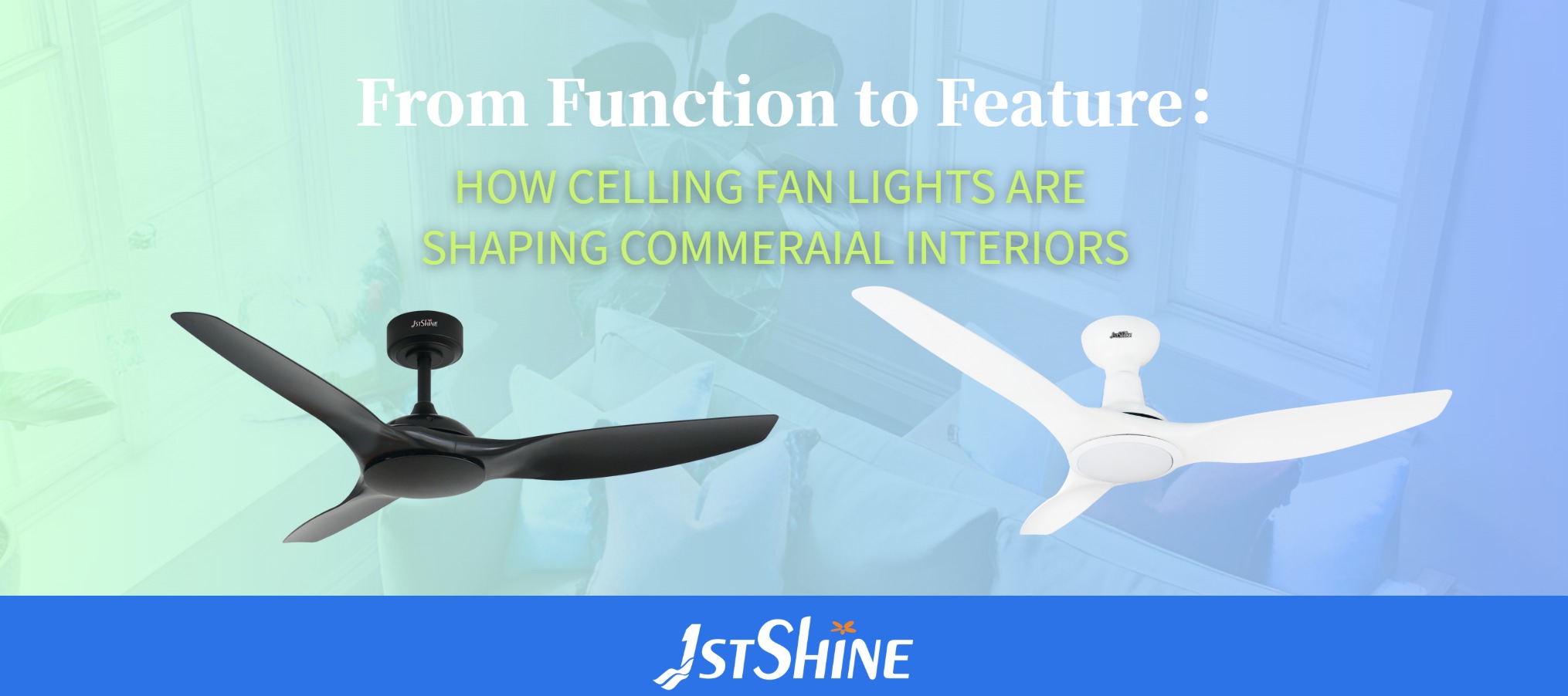 Ultimi blog aziendali su Dalla funzione alla caratteristica: come le luci dei ventilatori di soffitto stanno plasmando gli interni commerciali